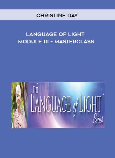 Christine Day - Language of Light Module III - Masterclass courses available download now.