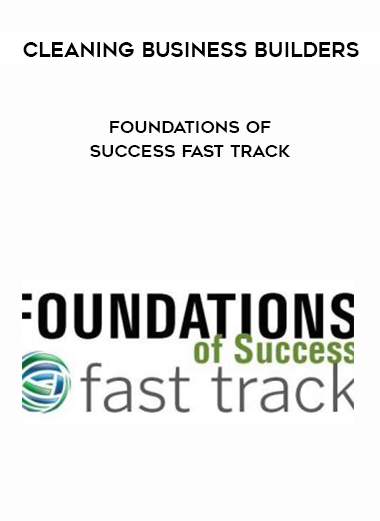 Cleaning Business Builders – Foundations Of Success Fast Track courses available download now.