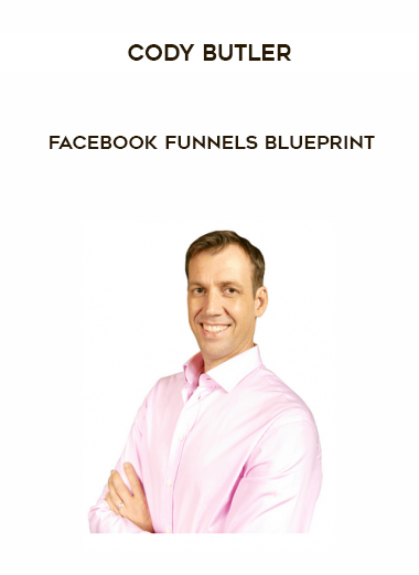 Cody Butler – Facebook Funnels Blueprint courses available download now.