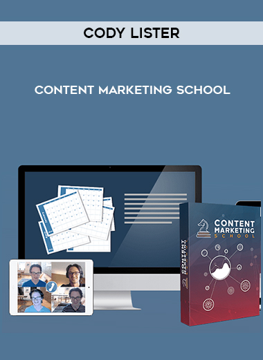 Cody Lister – Content Marketing School courses available download now.