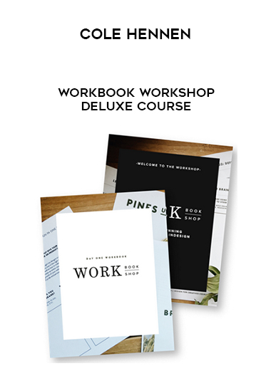 Cole Hennen – Workbook Workshop Deluxe Course courses available download now.