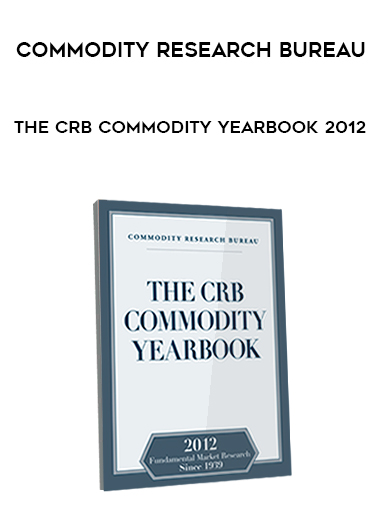 Commodity Research Bureau – The CRB Commodity Yearbook 2012 courses available download now.