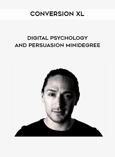 Conversion XL – Digital Psychology And Persuasion Minidegree courses available download now.