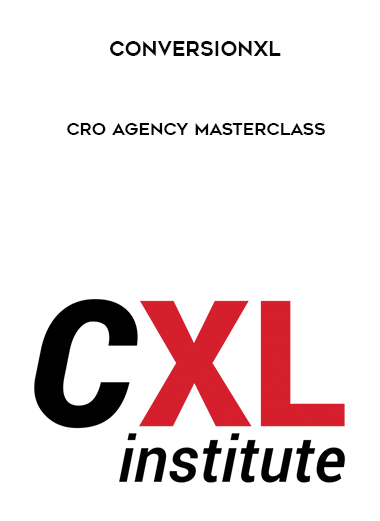 Conversionxl – CRO Agency Masterclass courses available download now.
