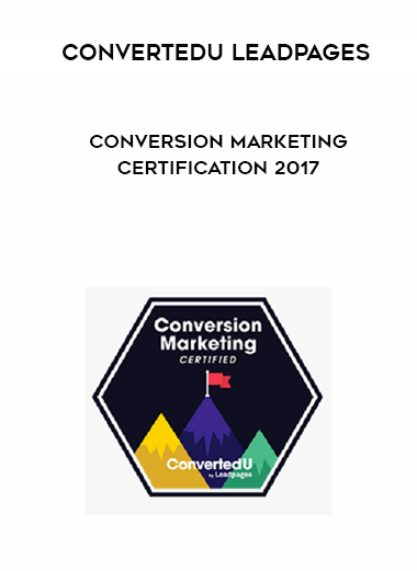Convertedu Leadpages – Conversion Marketing Certification 2017 courses available download now.