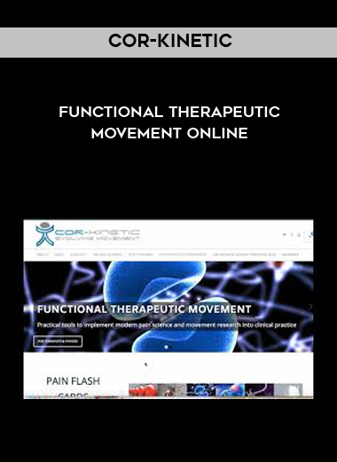 Cor-Kinetic - Functional Therapeutic Movement Online courses available download now.