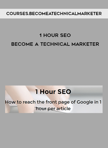 Courses.Becomeatechnicalmarketer - 1 Hour SEO | Become a Technical Marketer courses available download now.