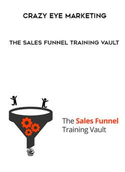 Crazy Eye Marketing - The Sales Funnel Training Vault courses available download now.