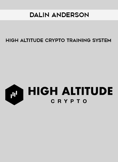 Dalin Anderson – High Altitude Crypto Training System courses available download now.