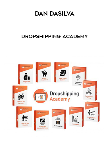 Dan Dasilva – Dropshipping Academy courses available download now.