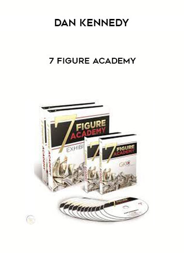 Dan Kennedy - 7 Figure Academy courses available download now.