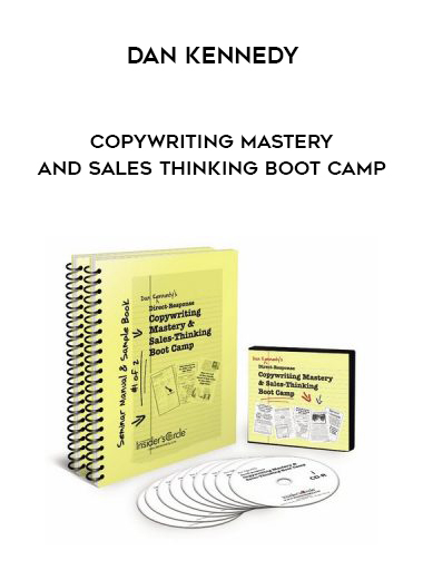 Dan Kennedy- Copywriting Mastery and Sales Thinking Boot Camp courses available download now.