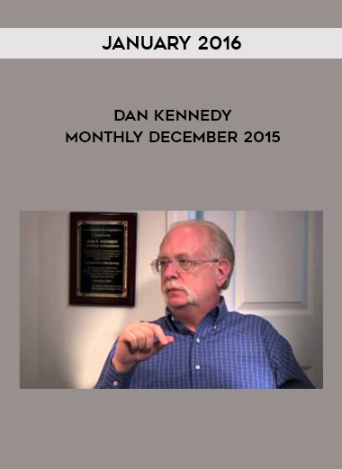 Dan Kennedy Monthly December 2015 – January 2016 courses available download now.