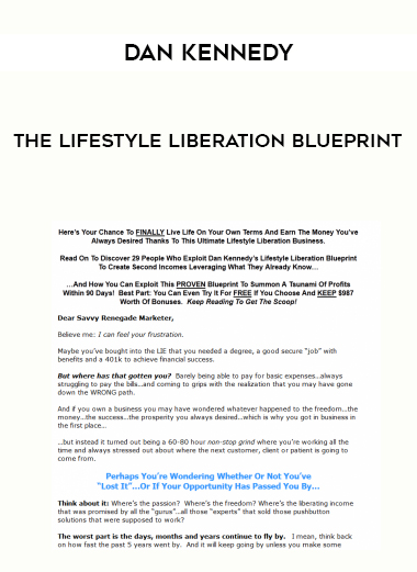 Dan Kennedy The Lifestyle Liberation Blueprint courses available download now.