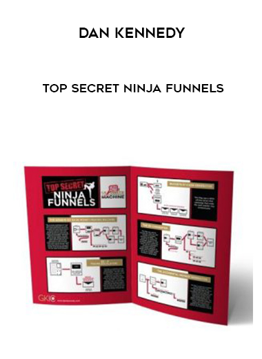 Dan Kennedy -Top Secret Ninja Funnels courses available download now.