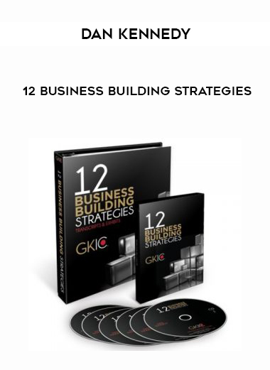 Dan Kennedy – 12 Business Building Strategies courses available download now.