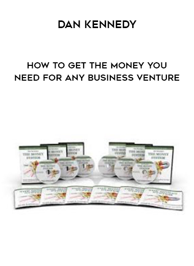 Dan Kennedy – How To Get The Money You Need For Any Business Venture courses available download now.