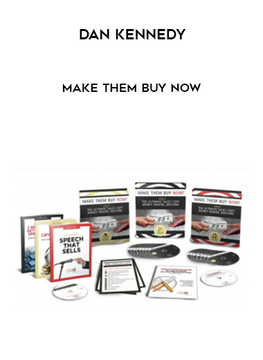 Dan Kennedy – Make Them Buy Now courses available download now.