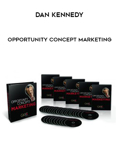 Dan Kennedy – Opportunity Concept Marketing courses available download now.
