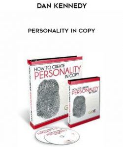 Dan Kennedy – Personality In Copy courses available download now.