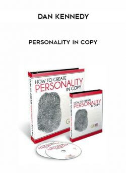 Dan Kennedy – Personality In Copy courses available download now.