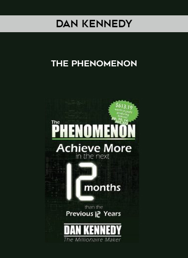 Dan Kennedy – The Phenomenon courses available download now.