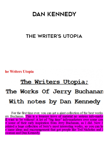 Dan Kennedy – The Writer’s Utopia courses available download now.