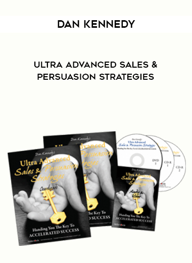 Dan Kennedy – Ultra Advanced Sales & Persuasion Strategies courses available download now.