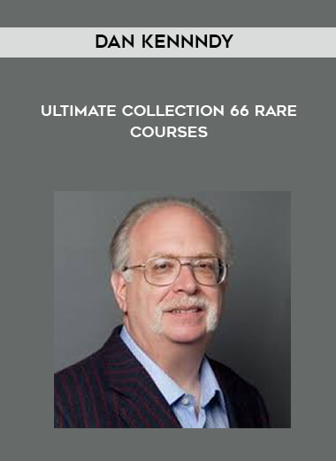 Dan Kennndy - Ultimate Collection 66 Rare Courses courses available download now.