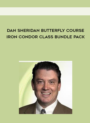 Dan Sheridan Butterfly Course + Iron Condor Class Bundle Pack courses available download now.