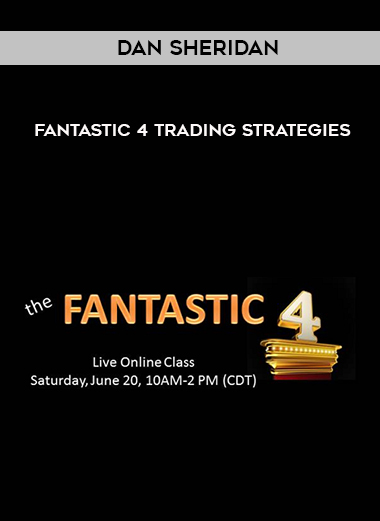 Dan Sheridan – Fantastic 4 Trading Strategies courses available download now.