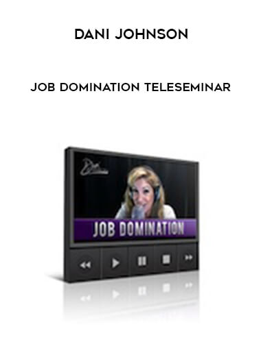 Dani Johnson - Job Domination Teleseminar courses available download now.