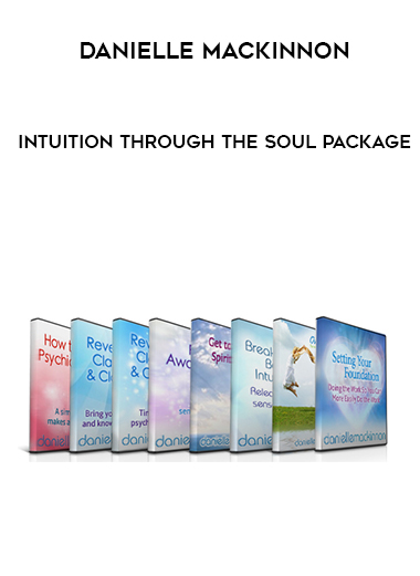 Danielle MacKinnon – Intuition Through The Soul Package courses available download now.