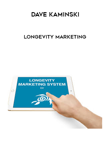 Dave Kaminski – Longevity Marketing courses available download now.