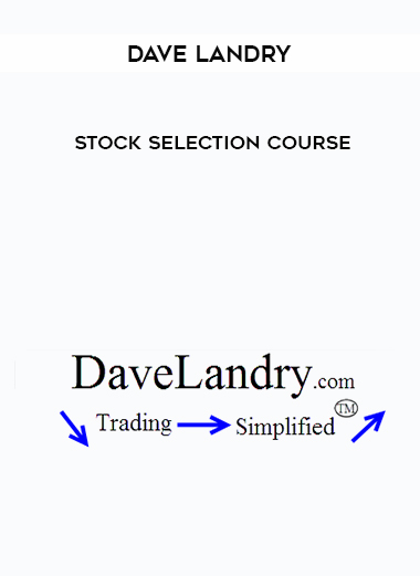 Dave Landry – Stock Selection Course courses available download now.