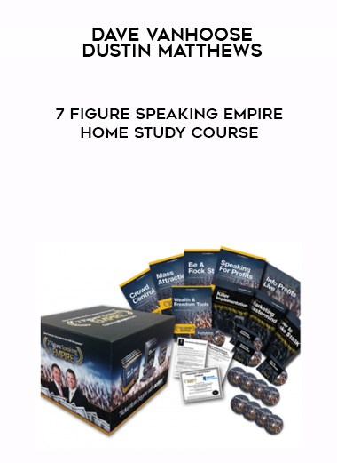 Dave VanHoose and Dustin Matthews – 7 Figure Speaking Empire Home Study Course courses available download now.