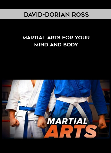 David-Dorian Ross – Martial Arts for Your Mind and Body courses available download now.