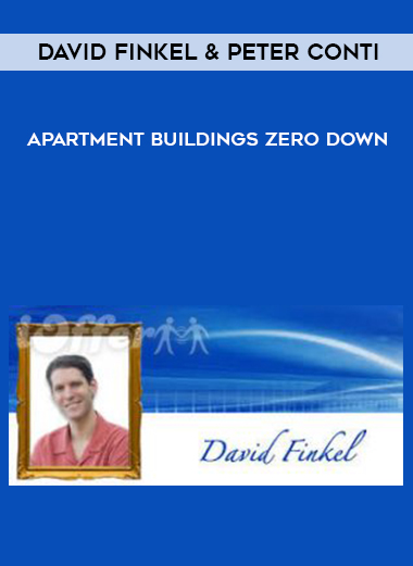 David Finkel & Peter Conti – Apartment Buildings Zero Down courses available download now.