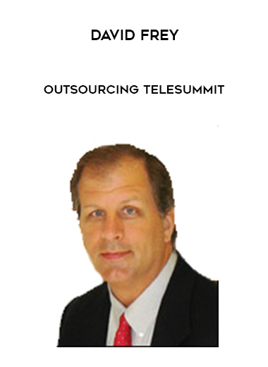 David Frey – Outsourcing Telesummit courses available download now.