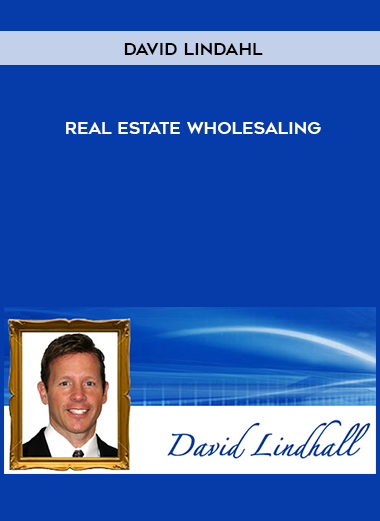 David Lindahl – Real Estate Wholesaling courses available download now.