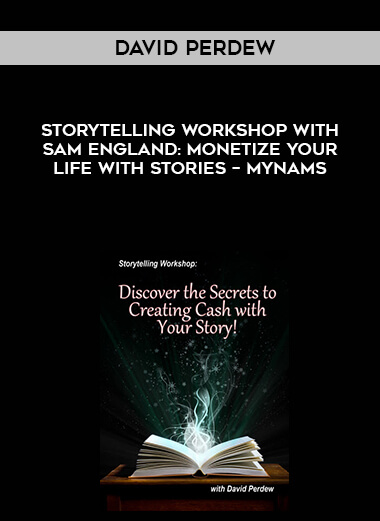 David Perdew - Storytelling Workshop with Sam England: Monetize Your Life with Stories - MyNAMS courses available download now.