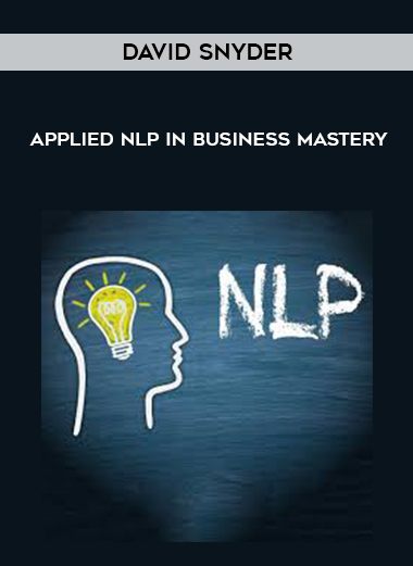 David Snyder – Applied NLP in Business Mastery courses available download now.