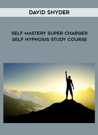 David Snyder – Self Mastery Super Charger Self Hypnosis Study Course courses available download now.