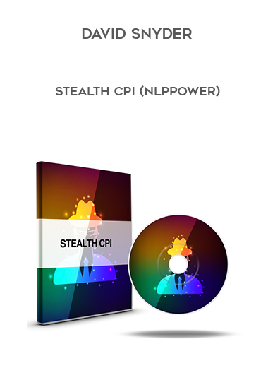 David Snyder  – Stealth CPI (NLPPower) courses available download now.