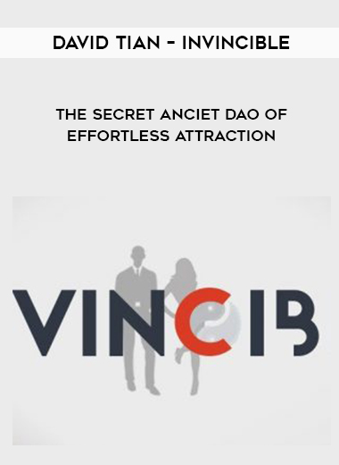David Tian – Invincible – The Secret Anciet Dao of Effortless Attraction courses available download now.