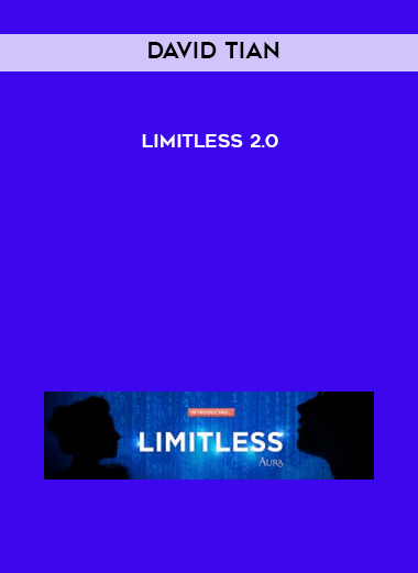 David Tian – Limitless 2.0 courses available download now.