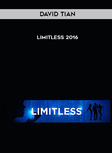 David Tian – Limitless 2016 courses available download now.