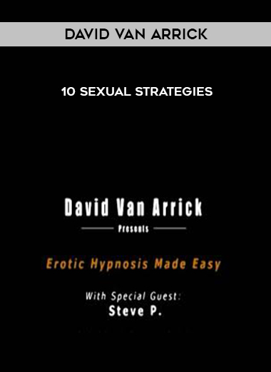 David Van Arrick – 10 Sexual Strategies courses available download now.