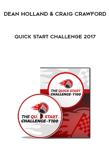 Dean Holland and Craig Crawford – Quick Start Challenge 2017 courses available download now.