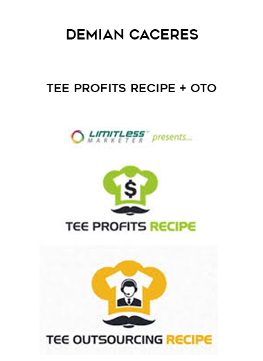 Demian Caceres – Tee Profits Recipe + OTO courses available download now.